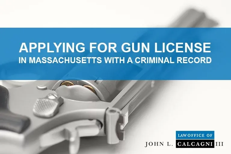 Applying For Gun License In Massachusetts With A Criminal Record Calcagni Law