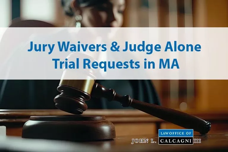 Jury Waivers and Judge Alone Trial Requests in Massachusetts